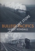 Bulleid Pacifics by KENDALL, Nigel